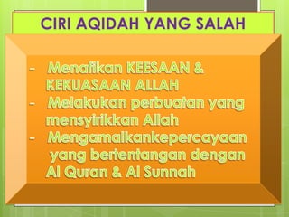 CIRI AQIDAH YANG SALAH
 