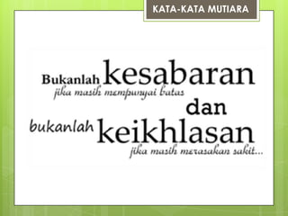 KATA-KATA MUTIARA
 