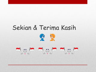 Sekian & Terima Kasih 
