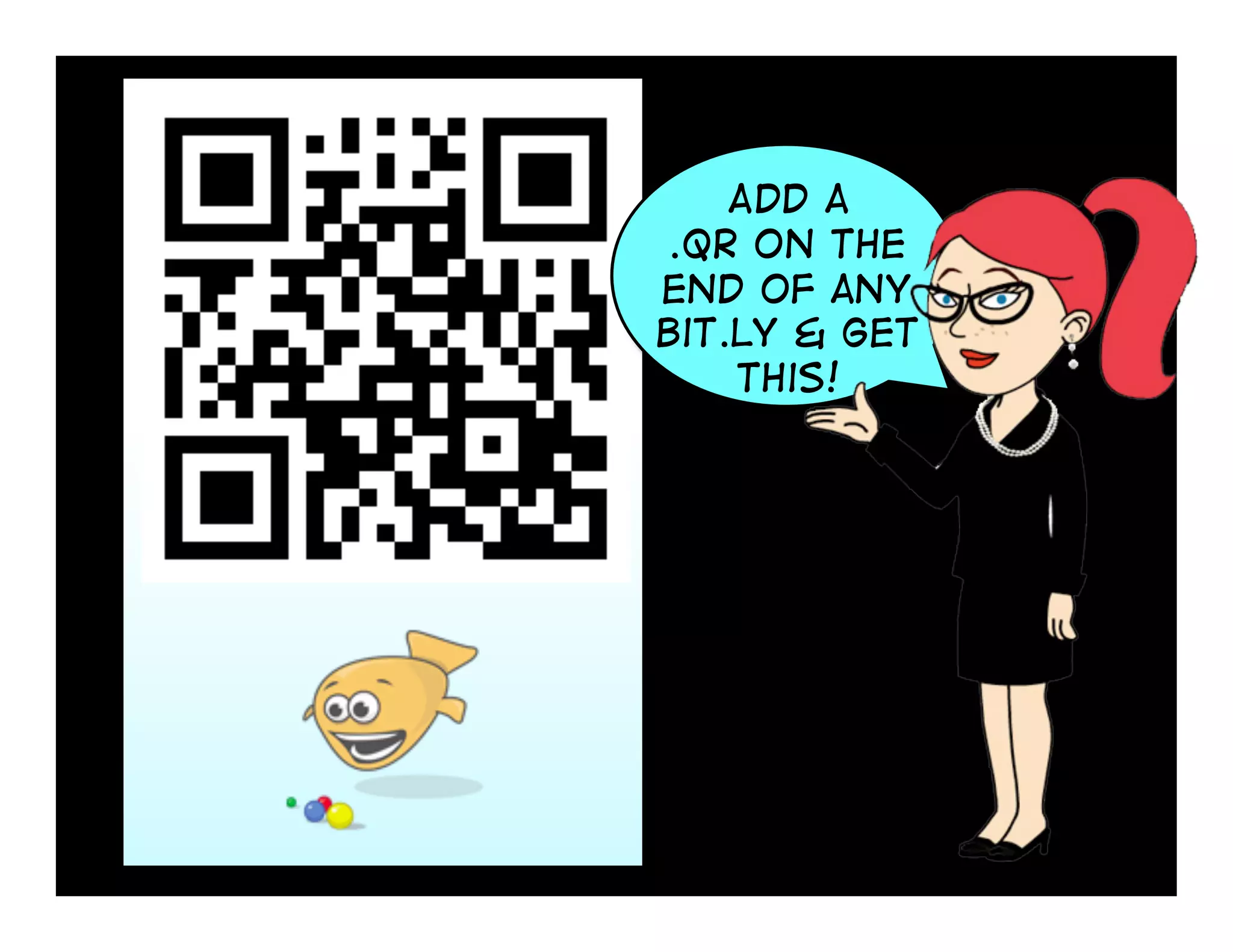 Add a
.QR on the
End of any
Bit.ly & get
This!