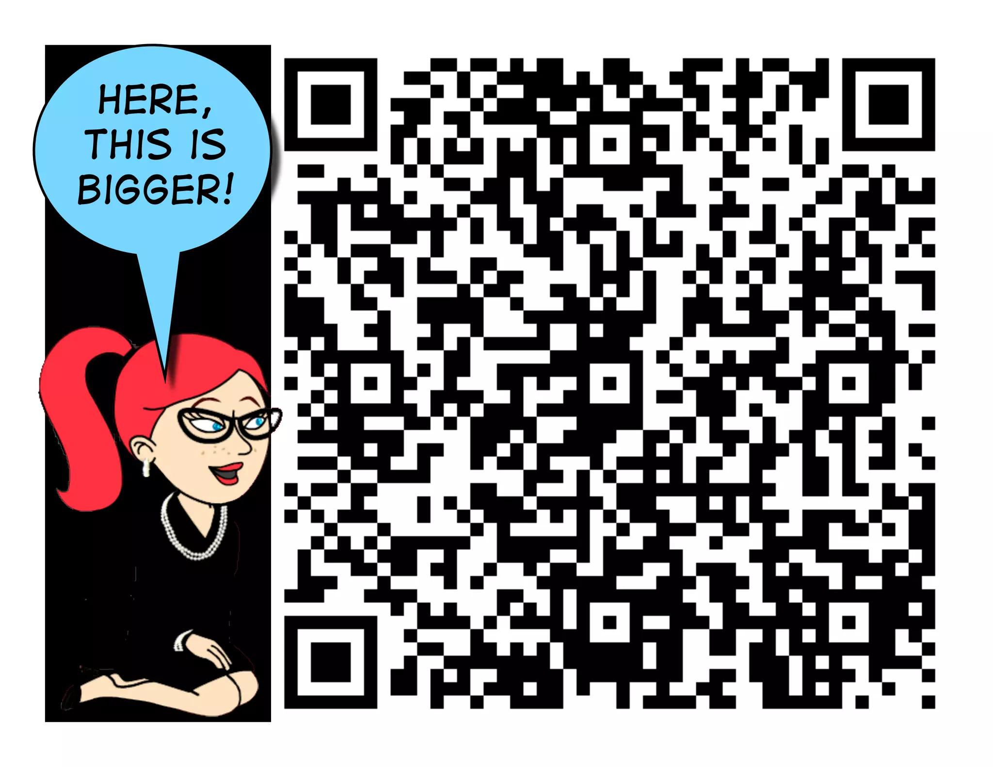 Here,
this is
bigger!