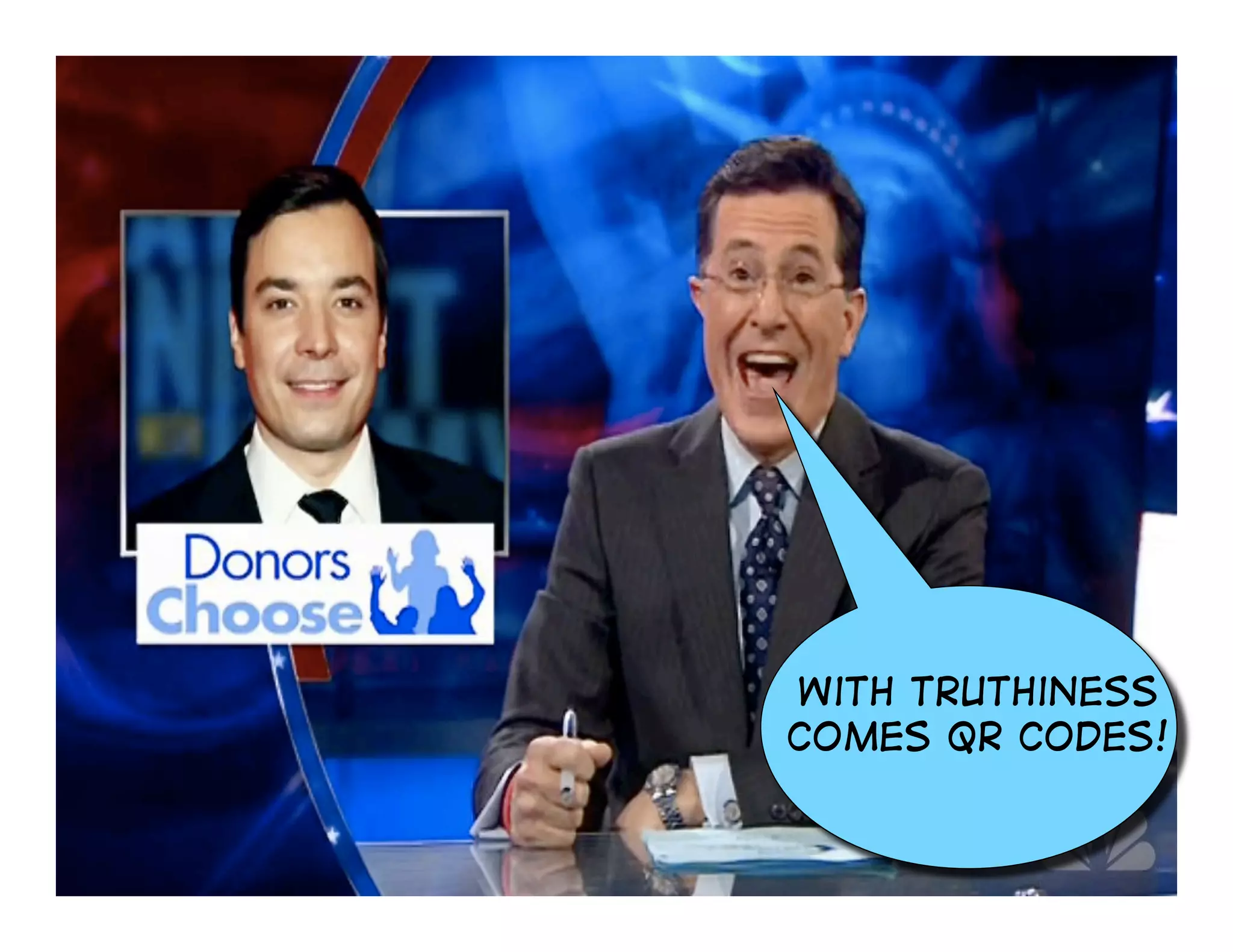 With Truthiness
Comes QR Codes!