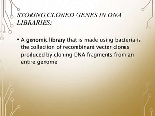 gene cloning, secreening a library, cloning products, requrements, | PPTX