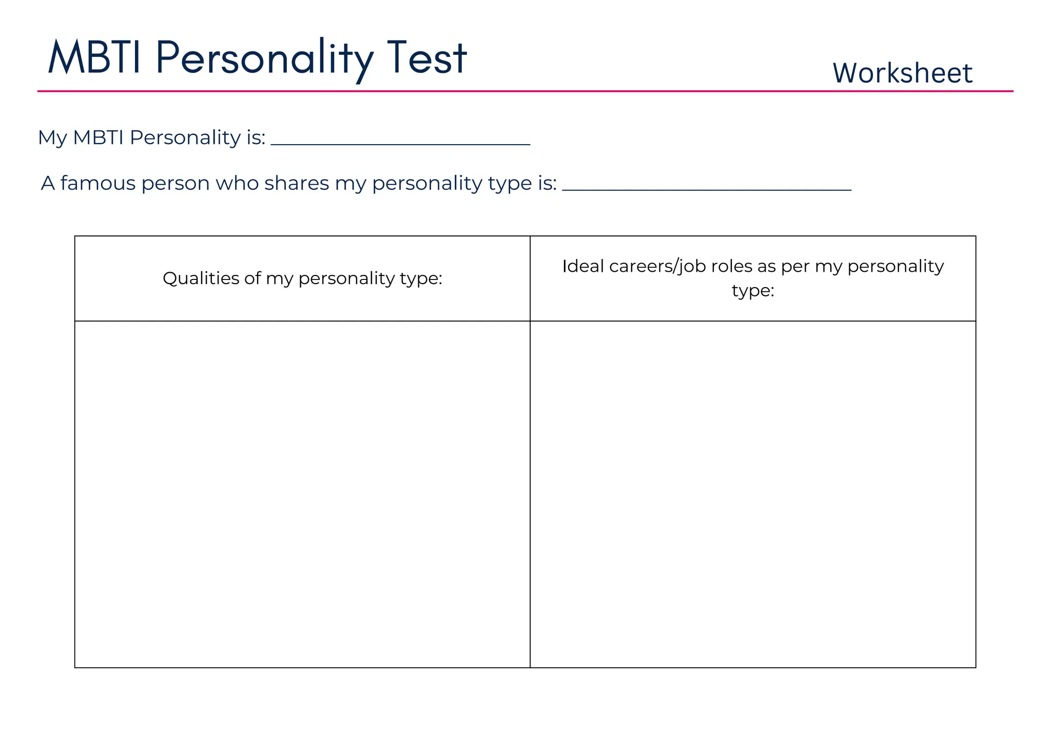 Qualities of my personality type:
Ideal careers/job roles as per my personality
type:
MBTI Personality Test Worksheet
My MBTI Personality is: __________________________
A famous person who shares my personality type is: _____________________________
ISFJ-A
noone
defender
observant
feeling
assertive
teaching
creative activities
agent
 
