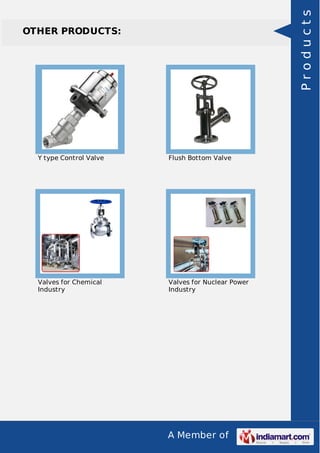 Products

OTHER PRODUCTS:

Y type Control Valve

Flush Bottom Valve

Valves for Chemical
Industry

Valves for Nuclear Power
Industry

A Member of

 
