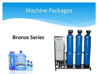 Machine Packages
Bronze Series
 