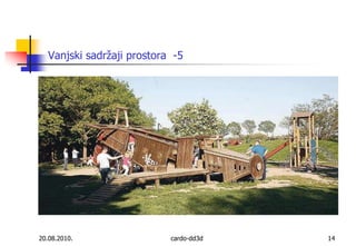 Vanjski sadržaji prostora  -520.08.2010.cardo-dd3d14