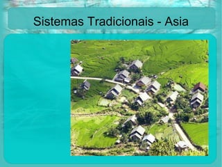 Sistemas Tradicionais - Asia 