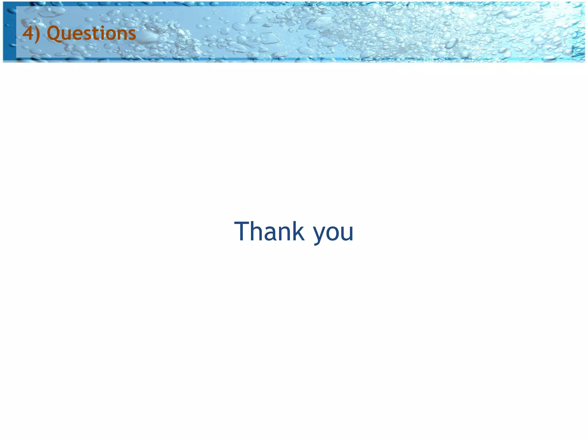 4) Questions




               Thank you
 