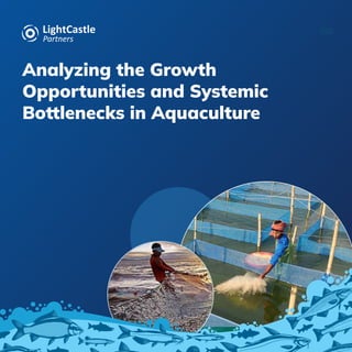 Analyzing the Growth
Opportunities and Systemic
Bottlenecks in Aquaculture
 