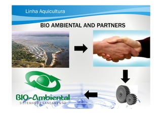 Linha Aquicultura

BIO AMBIENTAL AND PARTNERS

 