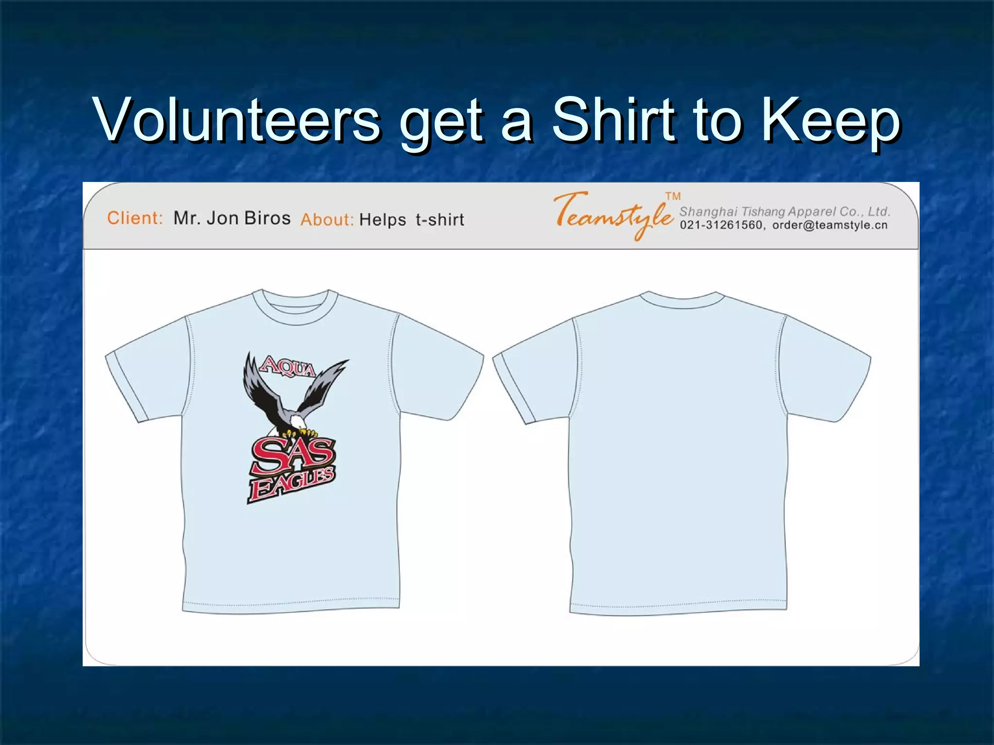 VVoolluunntteeeerrss ggeett aa SShhiirrtt ttoo KKeeeepp 
 