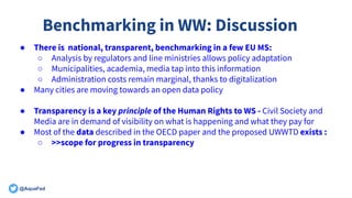 @AquaFed
Benchmarking in WW: Discussion
● There is national, transparent, benchmarking in a few EU MS:
○ Analysis by regul...