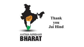 Thank
you
Jai Hind
 
