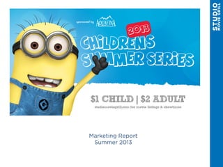 Marketing Report
Summer 2013
 