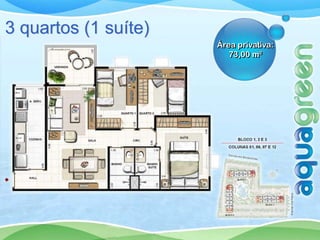 3 quartos (1 suíte)
                      Área privativa:
                         73,00 m²
 