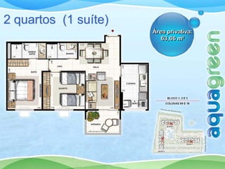 2 quartos (1 suíte)
                      Área privativa:
                         63,66 m²
 