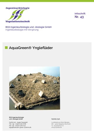 AquaGreen® Yngleflåder
Infoschrift
Nr. 43
Nykilde ApS.
Lundbæksvej Slots Bjergby
DK – 4200 Slagelse Denmark
Tl.: +45 58 58 40 72
info@nykilde.dk
 