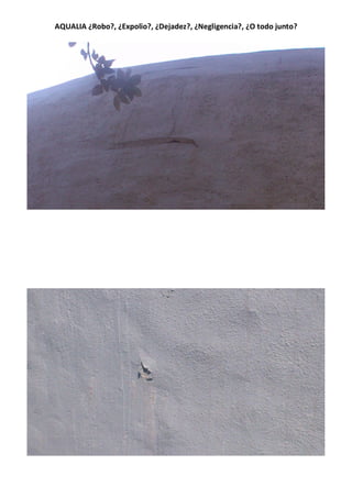 AQUALIA ¿Robo?, ¿Expolio?, ¿Dejadez?, ¿Negligencia?, ¿O todo junto?
 