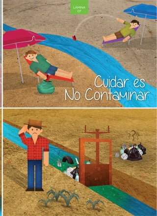 LÁMINA
07
Cuidar es
No Contaminar
 