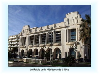 Le Palais de la Méditerranée à Nice
 