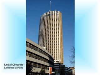 L'hôtel Concorde-
Lafayette à Paris
 