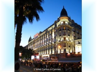 L'hôtel Carlton à Cannes
 