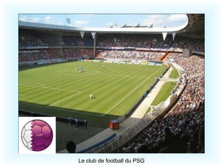 Le club de football du PSG
 