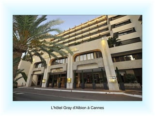 L'hôtel Gray d'Albion à Cannes
 