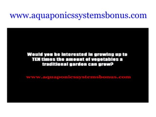 www.aquaponicssystemsbonus.com
 