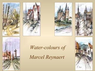 Water-colours of Marcel Reynaert  