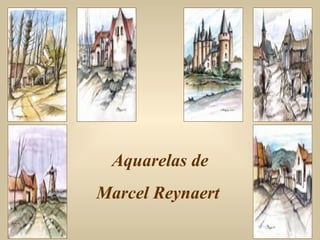 Aquarelas de Marcel Reynaert  