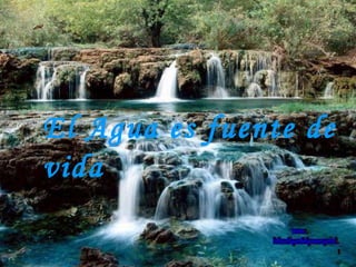 El Agua es fuente de vida www. laboutiquedelpowerpoint. com 