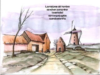 La madurez del hombre  es volver a encontrar  la seriedad  con la que jugaba  cuando era niño. 