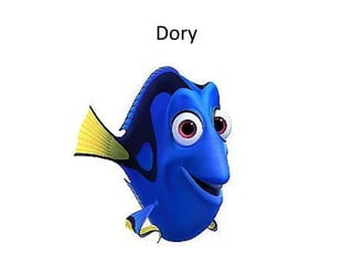 Dory

 