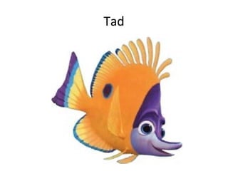 Tad

 