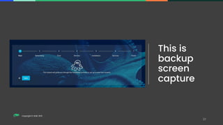 Copyright © SUSE 2021
This is
backup
screen
capture
 