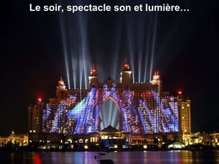 Le soir, spectacle son et lumière… 