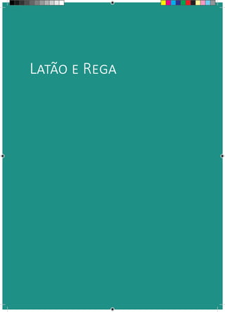 Latão e Rega
 