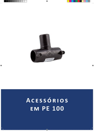 Acessórios
em PE 100
 