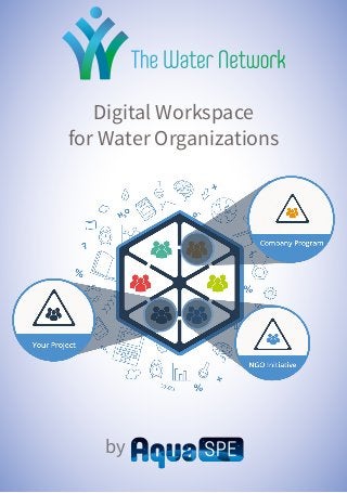 Digital Workspace
for Water Organizations
by
 