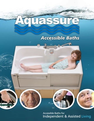 Accessible Baths for
Independent & Assisted Living
 