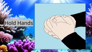 Hold Hands
 