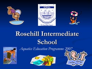 Rosehill Intermediate School Aquatics Education Programme 2007 