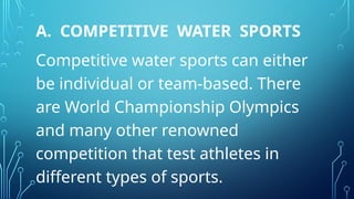 Competitive Water Features Aquatics and Water Recreational Activities.pptx