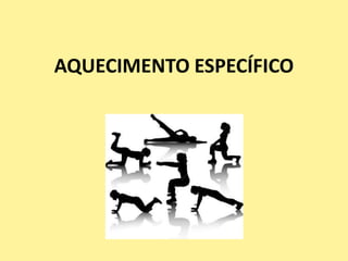AQUECIMENTO ESPECÍFICO
 