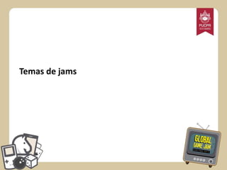 Temas de jams

 