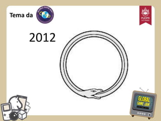 Tema da

2012

 
