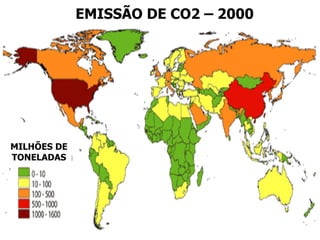 EMISSÃO DE CO2 – 2000 MILHÕES DE  TONELADAS   