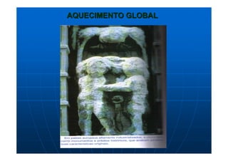 AQUECIMENTO GLOBALAQUECIMENTO GLOBAL
 